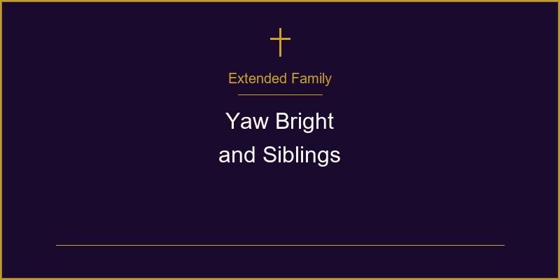 Yaw Bright and Siblings